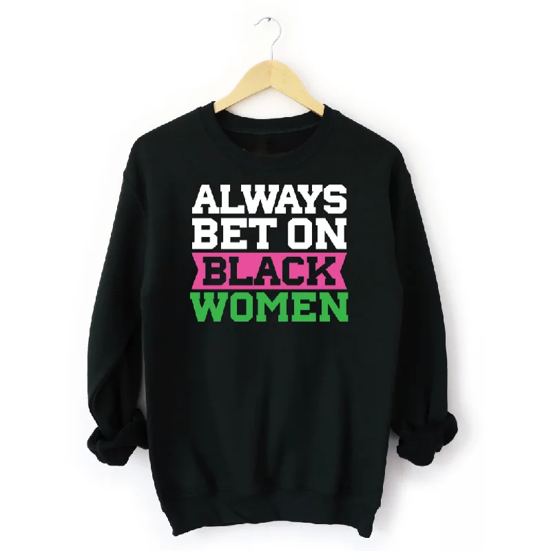 Always Bet on Black Women Sorority Inspired Sweatshirt Oversized Hoodies for Women